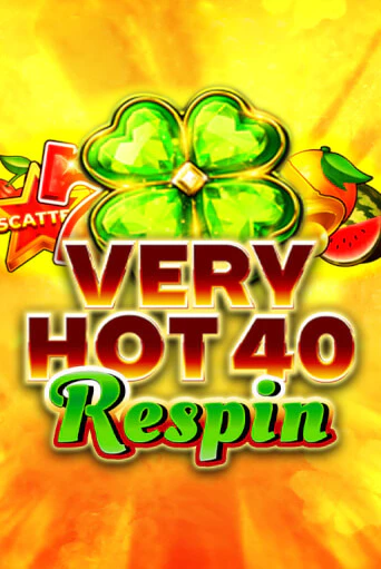 Бесплатная игра Very Hot 40 Respin | Вулкан Казино играть онлайн