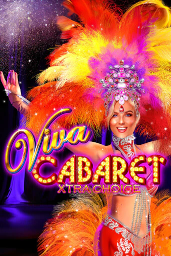 Бесплатная игра Viva Cabaret - Xtra Choice | Вулкан Казино играть онлайн