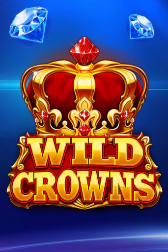 Бесплатная игра Wild Crowns | Вулкан Казино играть онлайн