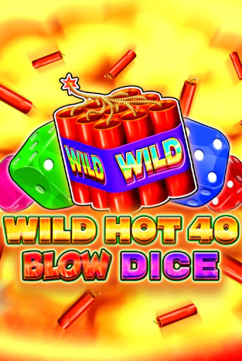 Бесплатная игра Wild Hot 40 Blow Dice | Вулкан Казино играть онлайн