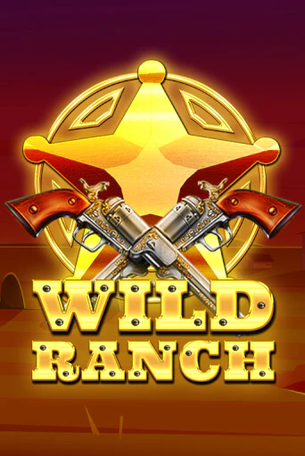 Бесплатная игра Wild Ranch | Вулкан Казино играть онлайн