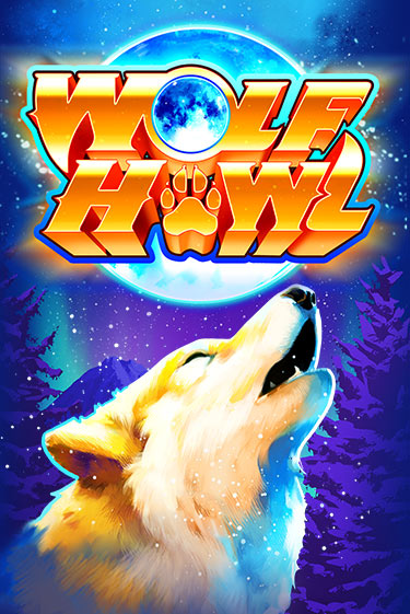 Бесплатная игра Wolf Howl | Вулкан Казино играть онлайн