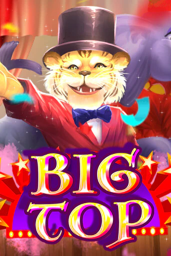 Бесплатная игра Big Top | Вулкан Казино играть онлайн