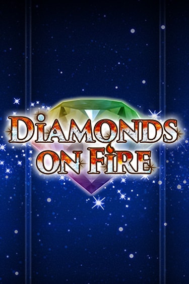 Бесплатная игра Diamonds on Fire | Вулкан Казино играть онлайн