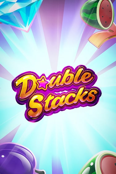 Бесплатная игра Double Stacks | Вулкан Казино играть онлайн