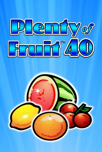 Бесплатная игра Plenty of Fruit 40 | Вулкан Казино играть онлайн