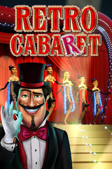 Бесплатная игра Retro Cabaret | Вулкан Казино играть онлайн