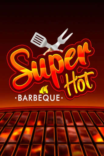 Бесплатная игра Super Hot BBQ 50 | Вулкан Казино играть онлайн