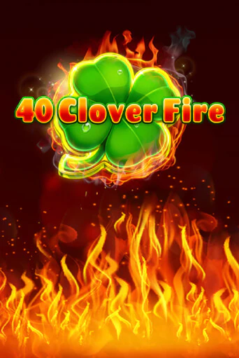 Бесплатная игра 40 Clover Fire | Вулкан Казино играть онлайн